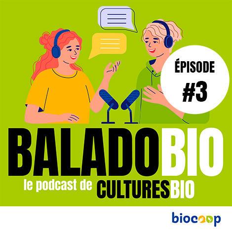 Baladobio, le podcast de Culturesbio épisode 3 : Avis aux agités du local !